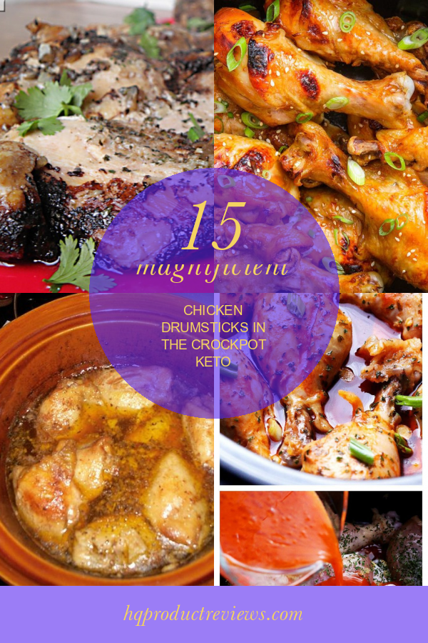 15 Magnificient Chicken Drumsticks In the Crockpot Keto Best Product